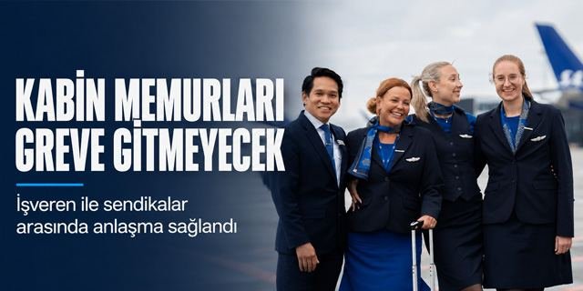 Anlaşma sağlandı... Kabin memurları greve gitmeyecek