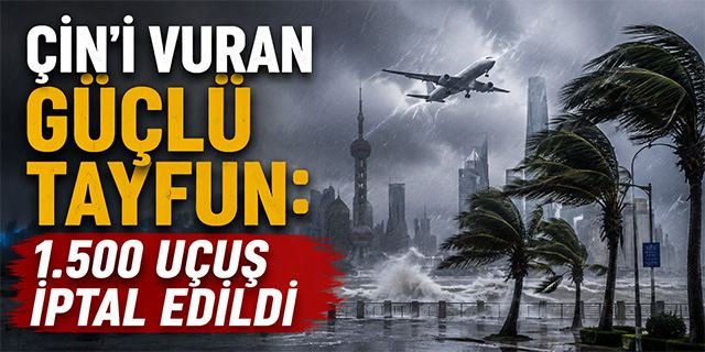 Çin'i Vuran Güçlü Tayfun: 1.500 Uçuş İptal Edildi